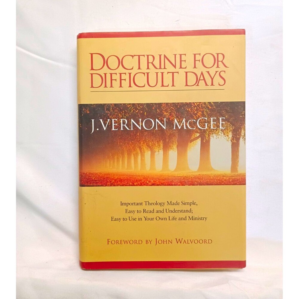 J. Vernon McGee - Doctrine for Difficult Days (1996, Hardcover)